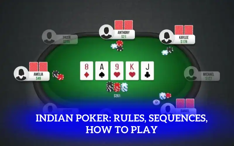 Indian Poker: Rules, Sequences, How to Play